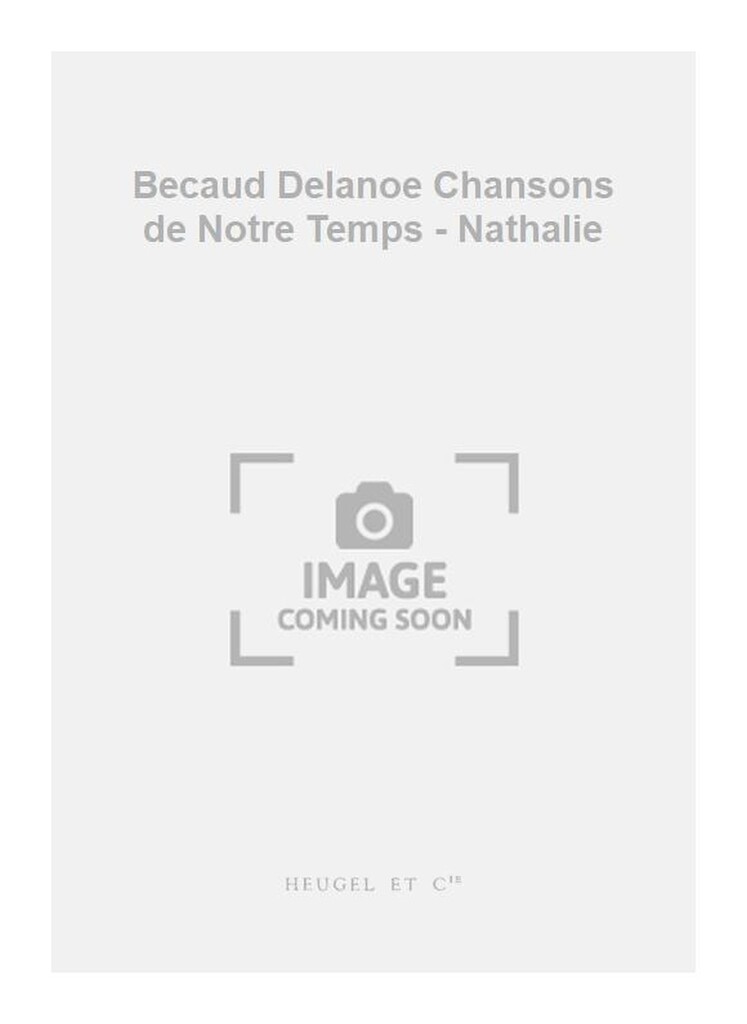 Becaud Delanoe Chansons de Notre Temps - Nathalie